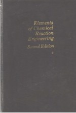 ELEMENTS OF CHEMICAL REACTION ENGINEERING SECOND EDITION