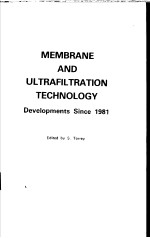 MEMBRANE AND ULTRAFILTRATION TECHNOLOGY Developments Since 1981