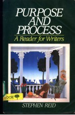 PURPOSE AND PROCESS:A READER FOR WRITERS