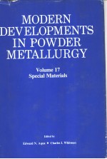 MODERN DEVELOPMENTS IN POWDER METALLURGY Volume 17 Special Materials