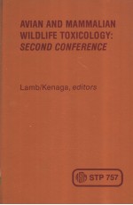AVIAN AND MAMMALIAN WILDLIFE TOXICOLOGY：SECOND CONFERENCE