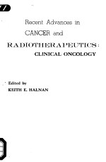 RECENT ADVANCES IN CANCER AND RADIOTHERAPEUTICS:CLINICAL ONCOLOGY
