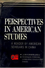 PERSPECTIVES IN AMERICAN STUDIES A READER BY AMERICAN SCHOLARS IN CHINA