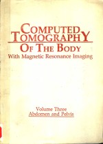 COMPUTED TOMOGRAPHY OF THE BODY WITH MAGNETIC RESONANCE IMAGING VOLUME THREE SECOND EDITION