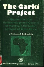 THE GARKI PROJECT RESEARCH ON THE EPIDEMIOLOGY AND CONTROL OF MALARIA IN THE SUDAN SAVANNA OF WEST