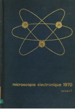 MICROSCOPIE ELECTRONIQUE 1970 VOLUME 1