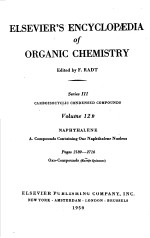 ELSEVIER’S ENCYCLOPEDIA OF ORGANIC CHEMISTRY·SERIES Ⅲ CARBOISOCYCLIC CONDENSED COMPOUNDS VOL.12B-4