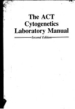 THE ACT CYTOGENETICS LABORATORY MANUAL SECOND EDITION