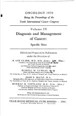 ONCOLOGY 1970 BEING THE PROCEEDIGNS OF THE TENTH INTERNATIONAL CANCER CONGRESS VOL.4 DIAGNOSIS AN