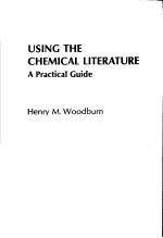USING THE CHEMICAL LITERATURE A PRACTICAL GUIDE
