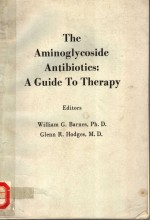 THE AMINOGLYCOSIDE ANTIBIOTICS:A GUIDE TO THERAPY
