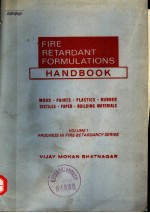 FIRE RETARDANT FORMULATIONS HANDBOOK VOLUME I PROGRESS IN FIRE RETARDANCY SERIES