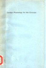 CARDIAC PHYSIOLOGY FOR THE CLINICIAN