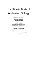 THE KINETIC BASIS OF MOLECULAR BIOLOGY