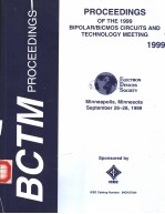 BCTM PROCEEDINGS PROCEEDINGS OF THE 1999 BIPOLAR/BICOMS CIRCUITS AND TECHNOLOGY MEETING 1999