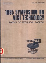 1995 SYMPOSIUM ON VLSI CIRCUITS DIGEST OF TECHNICAL PAPERS TECHNOLOGY SYMPOSIUM