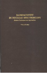 RADIOACTIVITY IN NUCLEAR SPECTROSCOPY MODERN TECHNIQUES AND APPLICATIONS VOLUME TWO