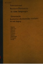 INTERNATIONAL BUSINESS DICTIONARY IN NINE LANGUAGES INTERNACIA KOMERCA-EKONOMIKA VORTARO EN NAU LIN