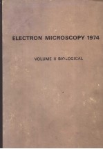 ELECTRON MICROSCOPY 1974 VOLUME 2 BIOLOGICAL