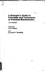 A BIOLOGIST’S GUIDE TO PRINCIPLES AND TECHNIQUES OF PRACTICAL BIOCHEMISTRY THIRD EDITION