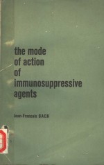 THE MODE OF ACTION OF IMMUNOSUPPRESSIVE AGENTS