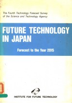 THE FOURTH TECHNOLOGY FORECAST SURVEY OF THE SCIENCE AND TECHNOLOGY AGENCY FUTURE TECHNOLOGY IN JAP