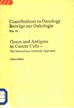 CONTRIBUTIONS TO ONCOLOGY BEITRAGE ZUR ONKOLOGIE VOL.19 GENES AND ANTIGENS IN CANCER CELLS-THE MON
