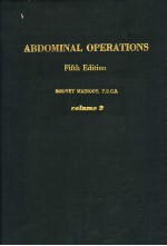 ABDOMINAL OPERATIONS VOLUME 2 FIFTH EDITION