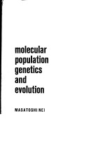 MOLECULAR POPULATION GENETICS AND EVOLUTION