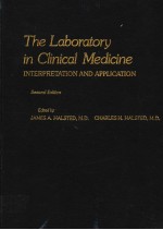 THE LABORATORY IN CLINICAL MEDICINE INTERPRETATION AND APPLICATION SECOND EDITION