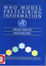WHO MODEL PRESCRIBING INFORMATION DRUGS USED IN SKIN DISEASES