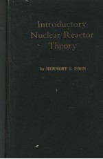 INTRODUCTORY NUCLEAR REACTOR THEORY