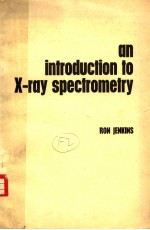 AN INTRODUCTION TO X-RAY SPECTROMETRY