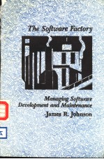 THE SOFTWARE FACTORY MANAGING SOFTWARE DEVELOPMENT AND MAINTENANCE