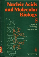 NUCLEIC ACIDS AND MOLECULAR BIOLOGY VOLUME 5