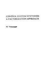 CONTROL SYSTEM SYNTHESIS:A FACTORIZATION APPROACH