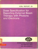 DOSE SPECIFICATION FOR REPORTING EXTERNAL BEAM THERAPY WITH PHOTONS AND ELECTRONS ICRU REPORT 29