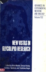 ADVANCES IN EXPERIMENTAL MEDICINE AND BIOLOGY VOLUME 152 NEW VISTAS IN GLYCOLIPID RESEARCH
