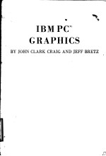 IBM PC(R) GRAPHICS BY JOHN CLARK CRAIG AND JEFF BRETZ