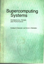 SUPERCOMPUTING SYSTEMS ARCHITECTURES,DESIGN,AND PERFORMANCE