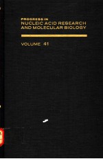 PROGRESS IN NUCLEIC ACID RESEARCH AND MOLECULAR BIOLOGY VOLUME 41