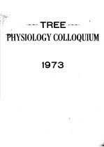 TREE PHYSIOLOGY COLLOQUIUM 1973