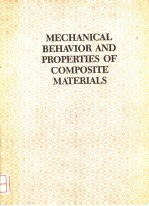 MECHANICAL BEHAVIOR AND PROPERTIES OF COMPOSITE MATERIALS VOLUME 1