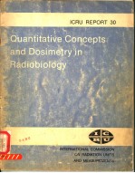 QUANTITATIVE CONCEPTS AND DOSIMETRY IN RADIOBIOLOGY ICRU REPORT 30