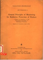GENERAL PRINCIPLES OF MONITORING FOR RADIATION PROTECTION OF WORKERS ICRP PUBLICATION 12