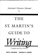INSTRUCTOR'S RESOURCE MANNAL FOR THE ST.MARTIN'S GUIDE TO WRITING
