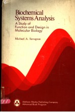 BIOCHEMICAL SYSTEMS ANALYSIS A STUDY OF FUNCTION AND DESIGN IN MOLECULAR BIOLOGY