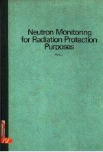 NEUTRON MONITORING FOR RADIATION PROTECTION PURPOSES VOLUME 1