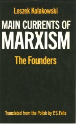 MAIN CURRENTS OF MARXISM VOLUME 1 THE FOUNDERS