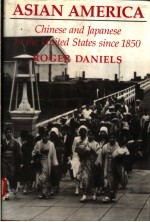 ASIAN AMERICA CHINESE AND JAPANESE IN THE UNITE STATES SINCE 1850